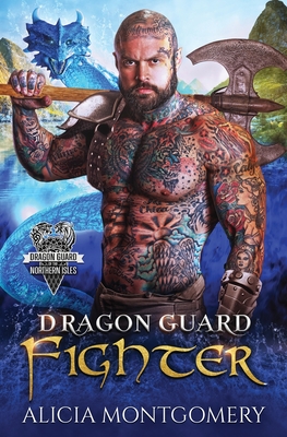 Dragon Guard Fighter: Dragon Guard of the Northern Isles Book 4 - Alicia Montgomery