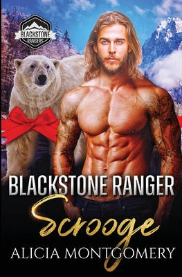 Blackstone Ranger Scrooge: Blackstone Rangers Book 6 - Alicia Montgomery