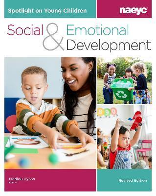 Spotlight on Young Children: Social and Emotional Development, Revised Edition - Marilou Hyson
