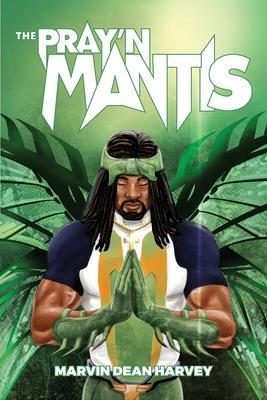 The Pray'n Mantis - Marvin Dean Harvey
