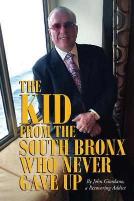 The Kid From The South Bronx Who Never Gave Up - John Giordano