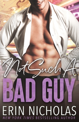 Not Such A Bad Guy - Erin Nicholas