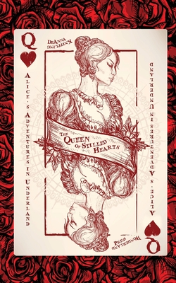 Alice's Adventures in Underland: The Queen of Stilled Hearts - Deanna Knippling