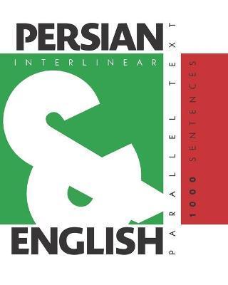 1000 Persian Sentences: Dual Language Persian-English, Interlinear & Parallel Text - Aron Levin