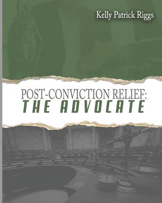Post-Conviction Relief The Advocate - Freebird Publishers
