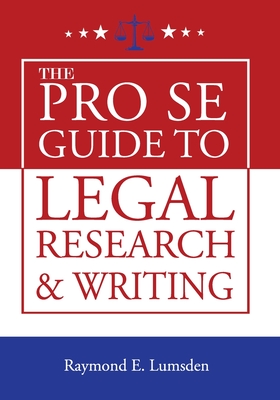 The Pro Se Guide to Legal Research and Writing - Freebird Publishers