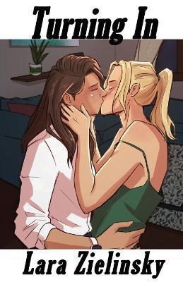 Coperta cărții 'Turning In: More Stories of Brenna and Cassidy - Lara Zielinsky'