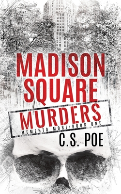 Madison Square Murders - C. S. Poe
