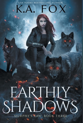 Earthly Shadows: Murphy's Law Book Three - K. A. Fox