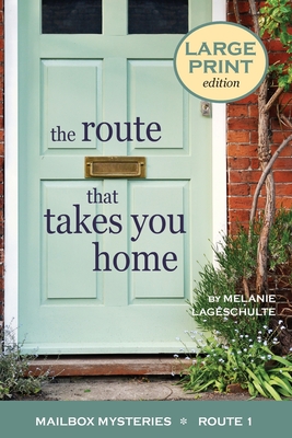 The Route That Takes You Home - Melanie Lageschulte