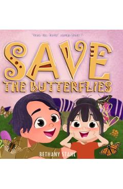 Save the Butterflies - Bethany Stahl
