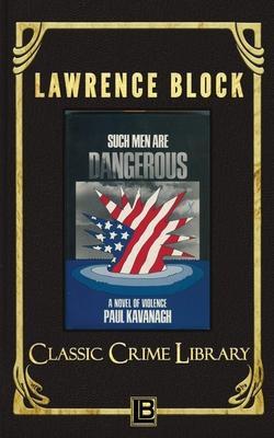 Such Men Are Dangerous - Lawrence Block