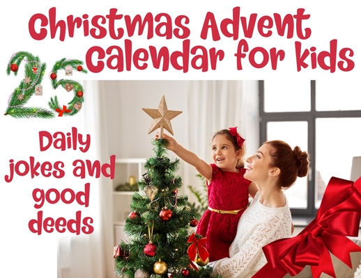 Christmas advent calendar book for kids: Countdown to Christmas with jokes and one good deed challenge a day to be on Santa's good list - Spicy Flower
