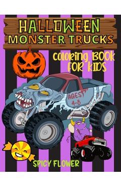 Coperta cărții 'Halloween monster trucks coloring book for kids ages 4-8: Easy and simple to color monster trucks, ghosts, zombies,'