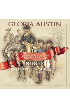 Coperta cărții 'The American Horse - Gloria Austin'
