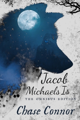 Jacob Michaels Is... The Omnibus Edition: A Point Worth LGBTQ Paranormal Romance Books 1 - 6 - Chase Connor