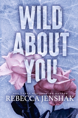 Wild About You - Rebecca Jenshak