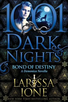 Bond of Destiny: A Demonica Novella - Larissa Ione