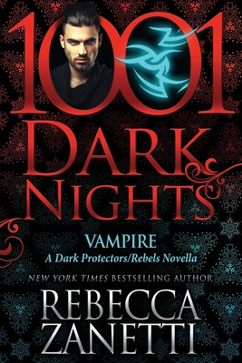 Vampire: A Dark Protectors/Rebels Novella - Rebecca Zanetti