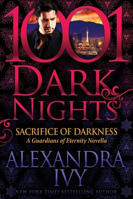 Sacrifice of Darkness: A Guardians of Eternity Novella - Alexandra Ivy