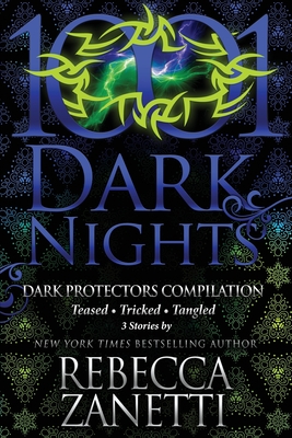 Dark Protectors Compilation: 3 Stories by Rebecca Zanetti - Rebecca Zanetti
