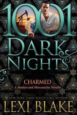 Charmed: A Masters and Mercenaries Novella - Lexi Blake