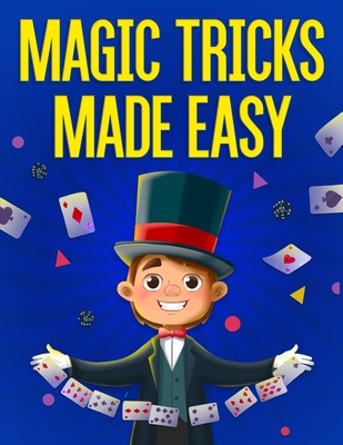 Magic Tricks Made Easy - Darien Clemons