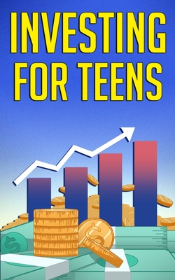 Investing for Teens - Alex Higgs