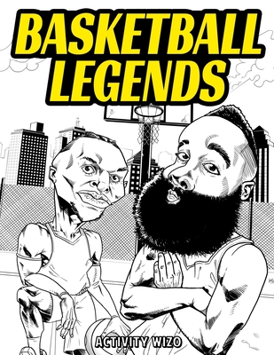 Basketball Legends: The Stories Behind The Greatest Players in History - Coloring Book for Adults & Kids - Activity Wizo