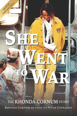 She Went to War: The Rhonda Cornum Story - Peter Copeland