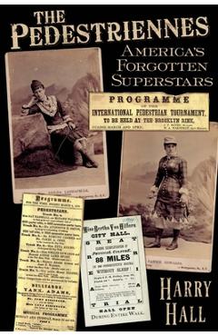 Coperta cărții 'The Pedestriennes: America's Forgotten Superstars - Harry Hall'