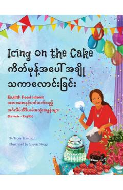 Icing on the Cake - English Food Idioms (Burmese-English): - Troon Harrison