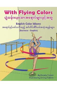 Coperta cărții 'With Flying Colors - English Color Idioms (Burmese-English): ပျံသန်းနေသောƜ - Anneke Forzani'