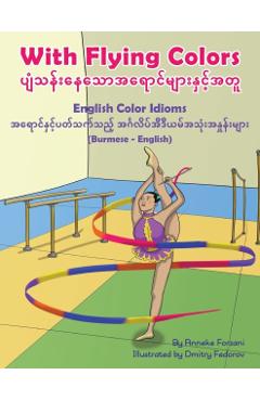 With Flying Colors - English Color Idioms (Burmese-English): Ɯ - Anneke Forzani