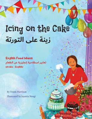 Icing on the Cake - English Food Idioms (Arabic-English) - Troon Harrison