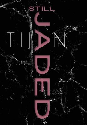 Still Jaded (Jaded Series Book 2 Hardcover) - Tijan