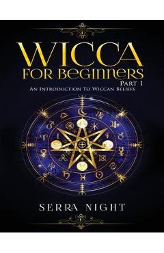 Poza produsului Wicca For Beginners: Part 1, An Introduction to Wiccan Beliefs - Serra Night