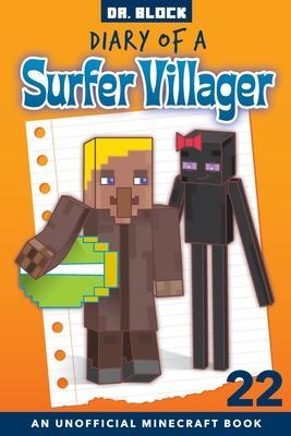 Diary of a Surfer Villager, Book 22: an Unofficial Minecraft Book for Kids - Block