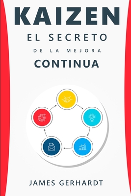 Kaizen: El secreto de la mejora continua - James Gerhardt