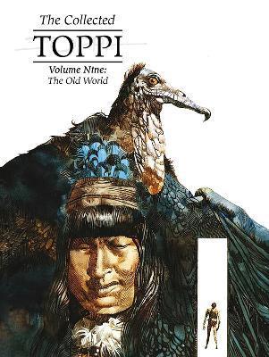 The Collected Toppi Vol 9: The Old World - Sergio Toppi