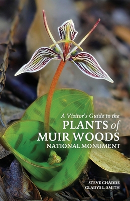 A Visitor's Guide to the Plants of Muir Woods National Monument - Steve Chadde