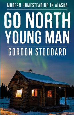 Go North, Young Man - Gordon Stoddard