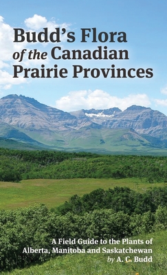 Budd's Flora of the Canadian Prairie Provinces - Archibald Budd