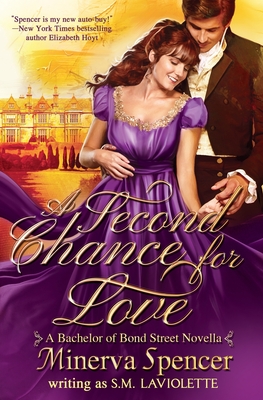 A Second Chance for Love: A Bachelors of Bond Street Novella - Minerva Spencer