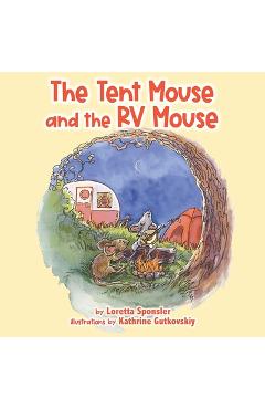 Coperta cărții 'The Tent Mouse and The RV Mouse - Kathrine Gutkovskiy'