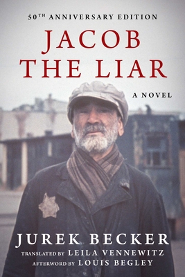 Jacob the Liar: A Novel--50th Anniversary Edition - Jurek Becker