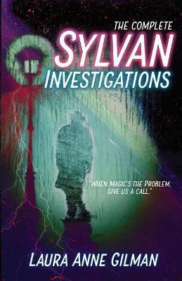 The Complete Sylvan Investigations - Laura Anne Gilman