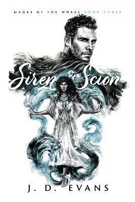 Siren & Scion - J. D. Evans