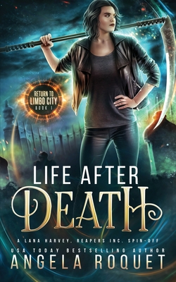 Life After Death: A Lana Harvey, Reapers Inc. Spin-Off - Angela Roquet