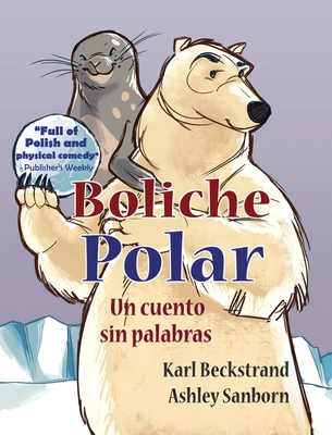 Boliche Polar: Un cuento sin palabras - Karl Beckstrand